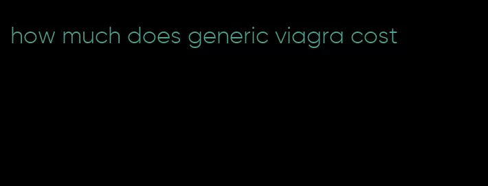 how much does generic viagra cost