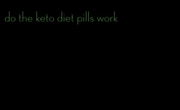 do the keto diet pills work