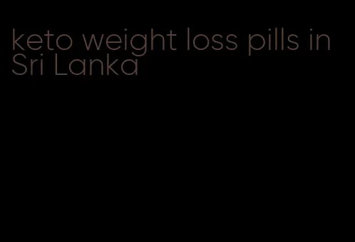 keto weight loss pills in Sri Lanka