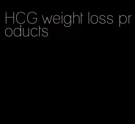 HCG weight loss products