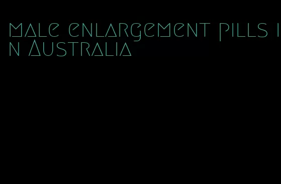 male enlargement pills in Australia