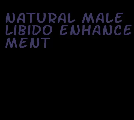 natural male libido enhancement