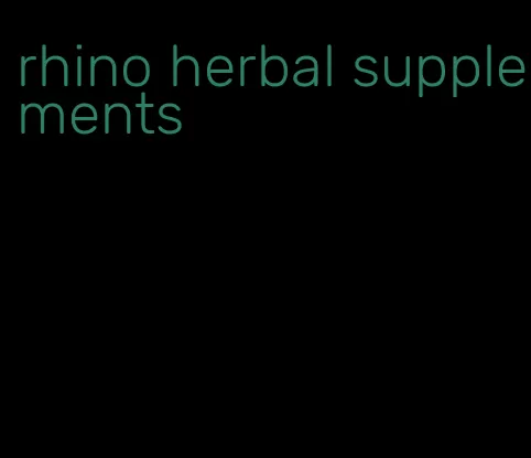 rhino herbal supplements