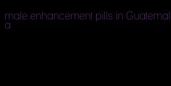 male enhancement pills in Guatemala