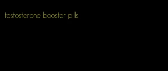 testosterone booster pills