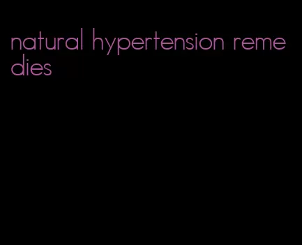 natural hypertension remedies