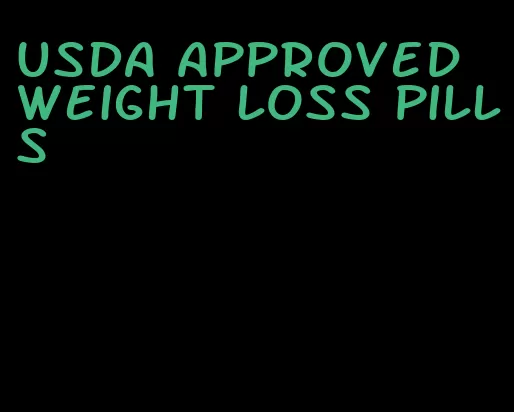 USDA approved weight loss pills