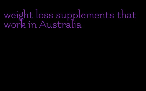 weight loss supplements that work in Australia