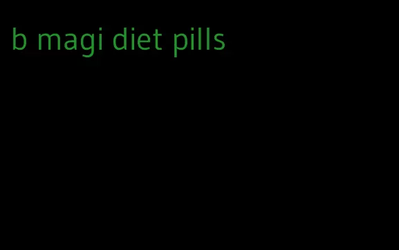 b magi diet pills