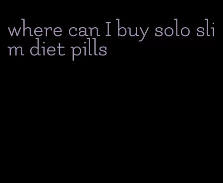 where can I buy solo slim diet pills