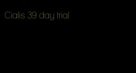 Cialis 39 day trial