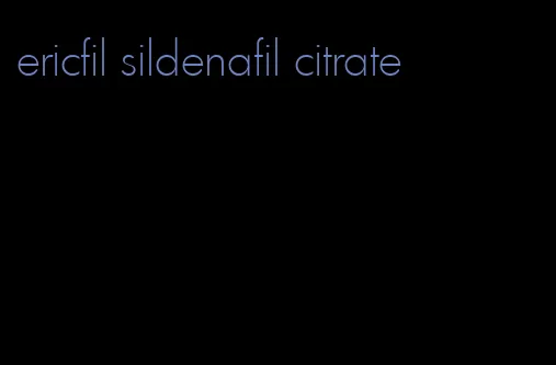 ericfil sildenafil citrate
