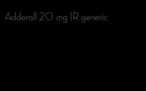 Adderall 20 mg IR generic