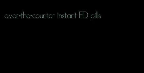 over-the-counter instant ED pills