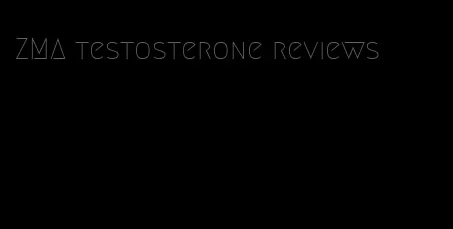 ZMA testosterone reviews