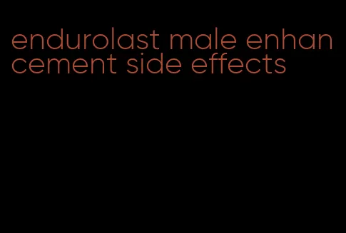 endurolast male enhancement side effects