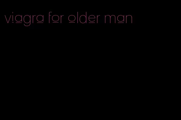 viagra for older man