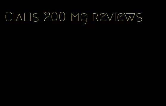 Cialis 200 mg reviews