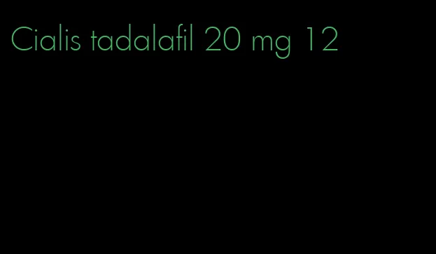 Cialis tadalafil 20 mg 12