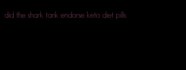 did the shark tank endorse keto diet pills