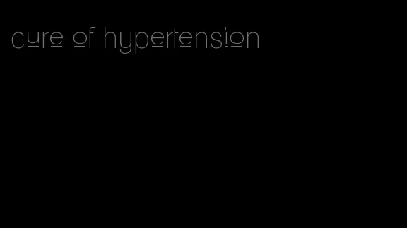 cure of hypertension