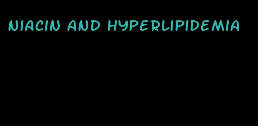 niacin and hyperlipidemia