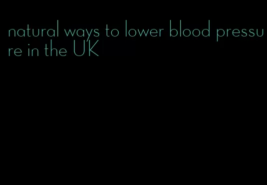 natural ways to lower blood pressure in the UK