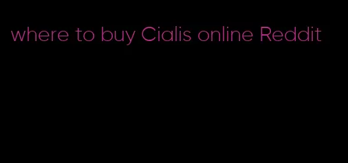 where to buy Cialis online Reddit