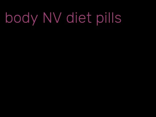 body NV diet pills