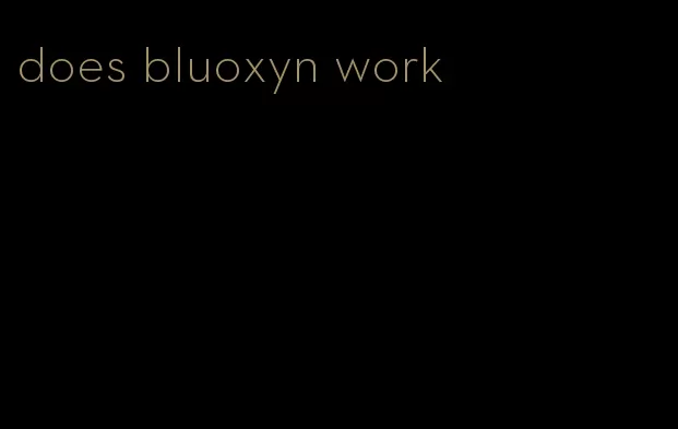 does bluoxyn work