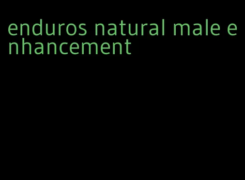 enduros natural male enhancement