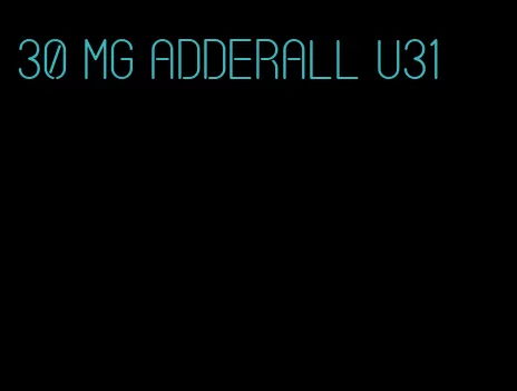 30 mg Adderall u31