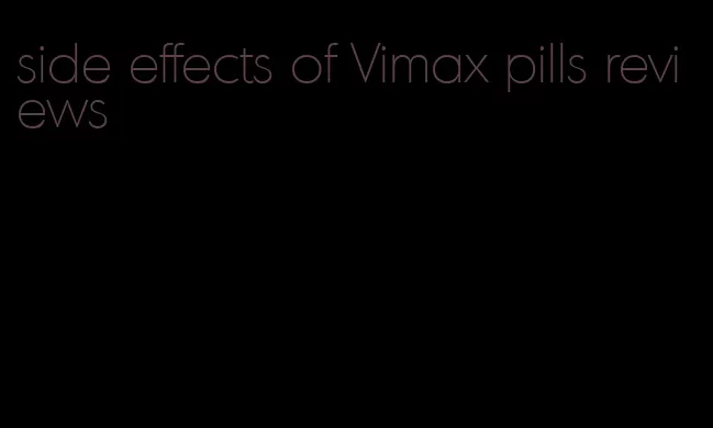 side effects of Vimax pills reviews