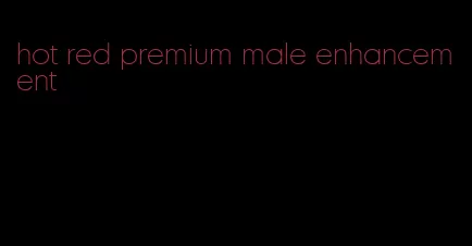 hot red premium male enhancement