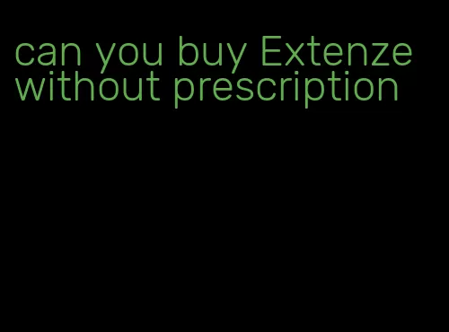 can you buy Extenze without prescription