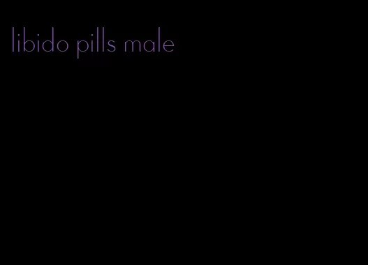 libido pills male