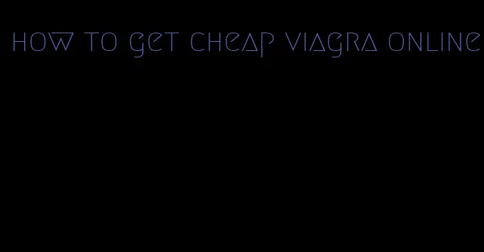 how to get cheap viagra online