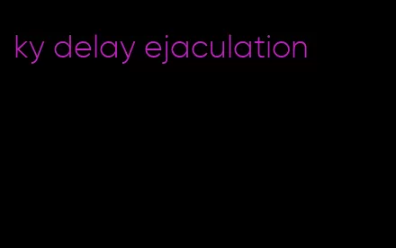 ky delay ejaculation