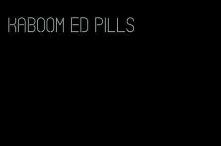kaboom ED pills