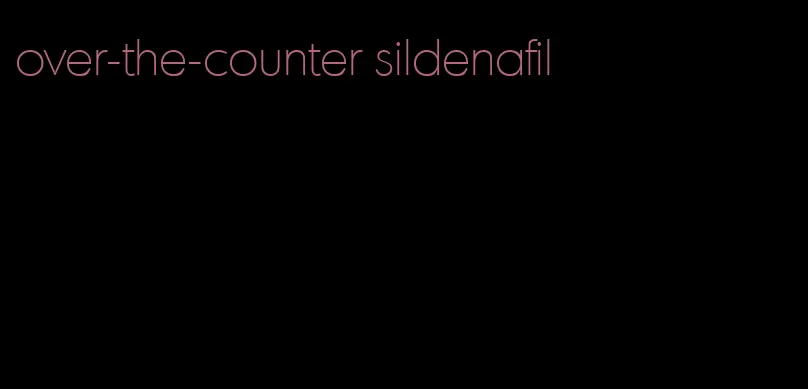 over-the-counter sildenafil