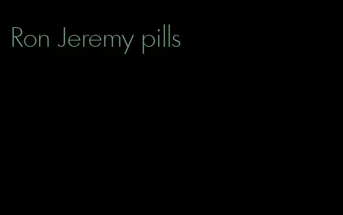 Ron Jeremy pills