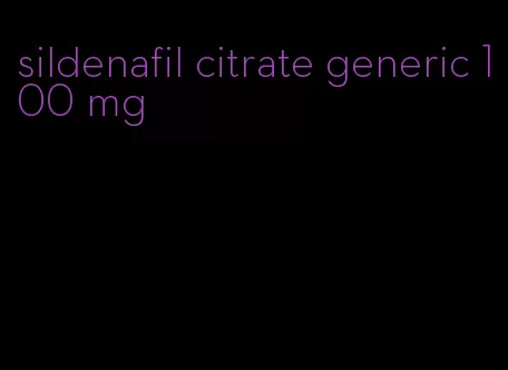 sildenafil citrate generic 100 mg