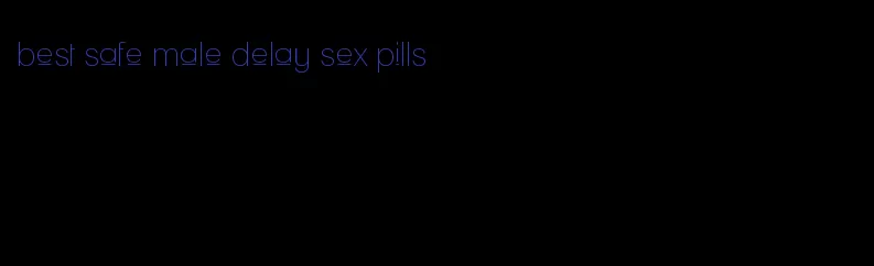 best safe male delay sex pills
