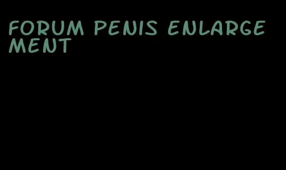 forum penis enlargement