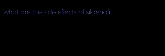 what are the side effects of sildenafil