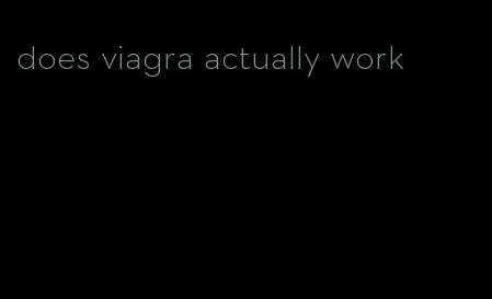 does viagra actually work