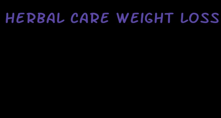 herbal care weight loss