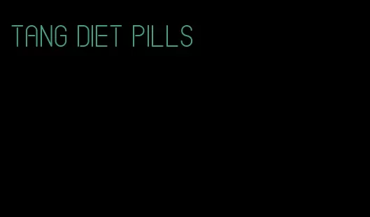 tang diet pills