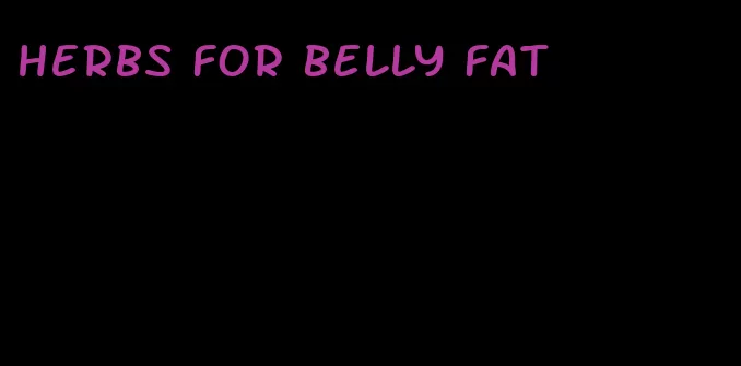 herbs for belly fat