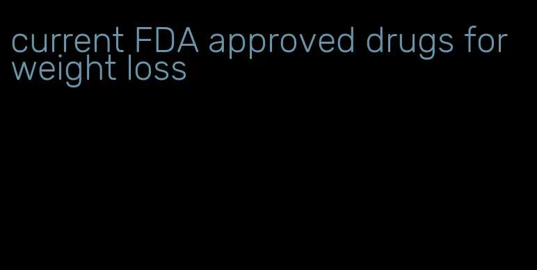 current FDA approved drugs for weight loss